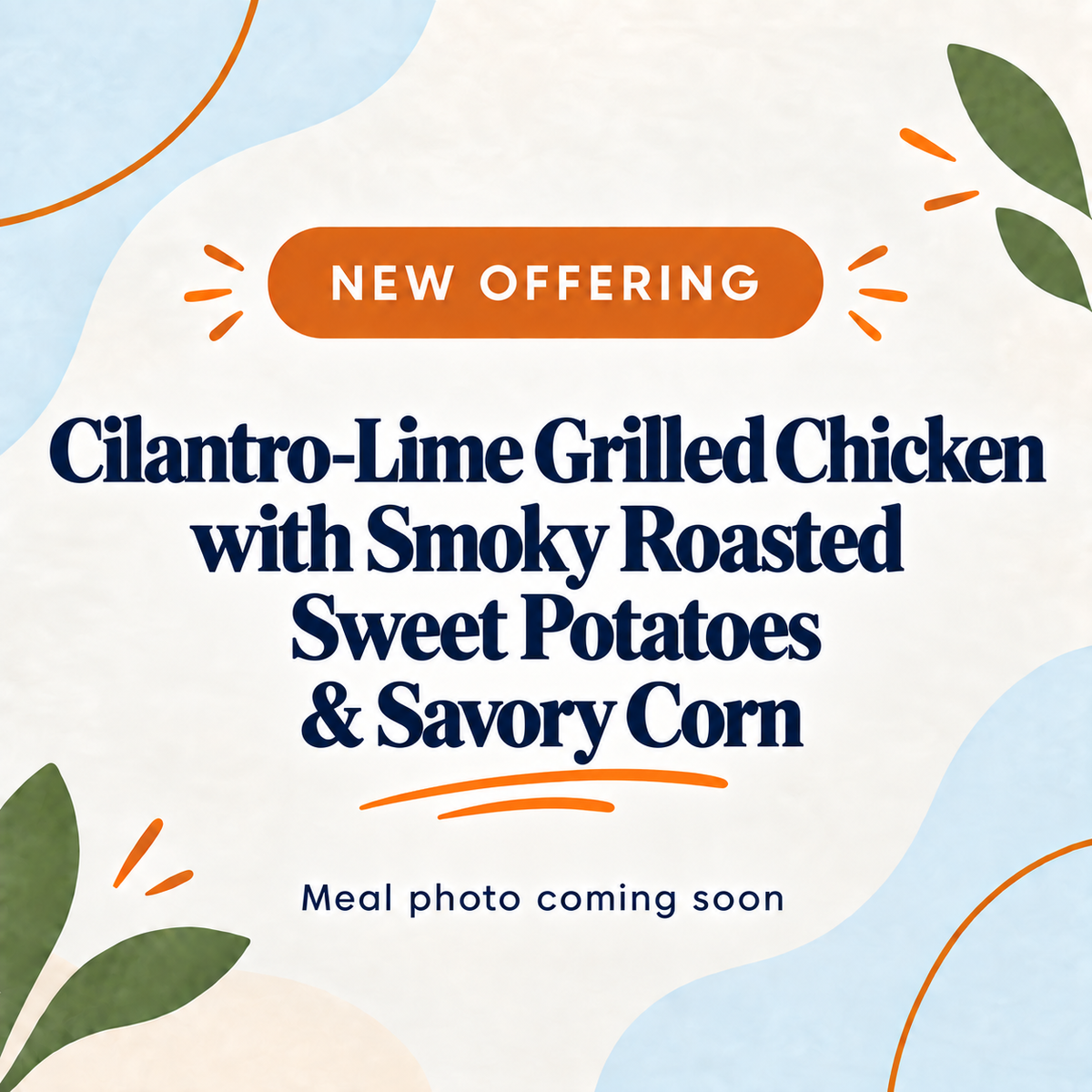Cilantro-lime Grilled Chicken with Smoky Roasted Sweet Potatoes & Savory Corn